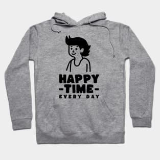 Happy time Hoodie